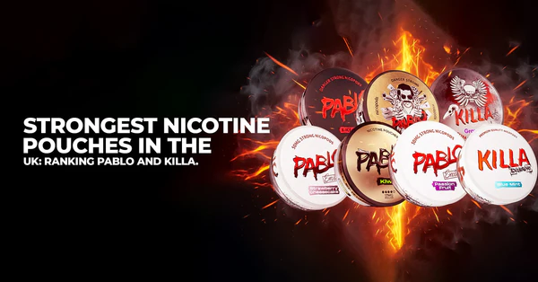 Strongest Nicotine Pouches in the UK: Ranking Pablo and Killa.