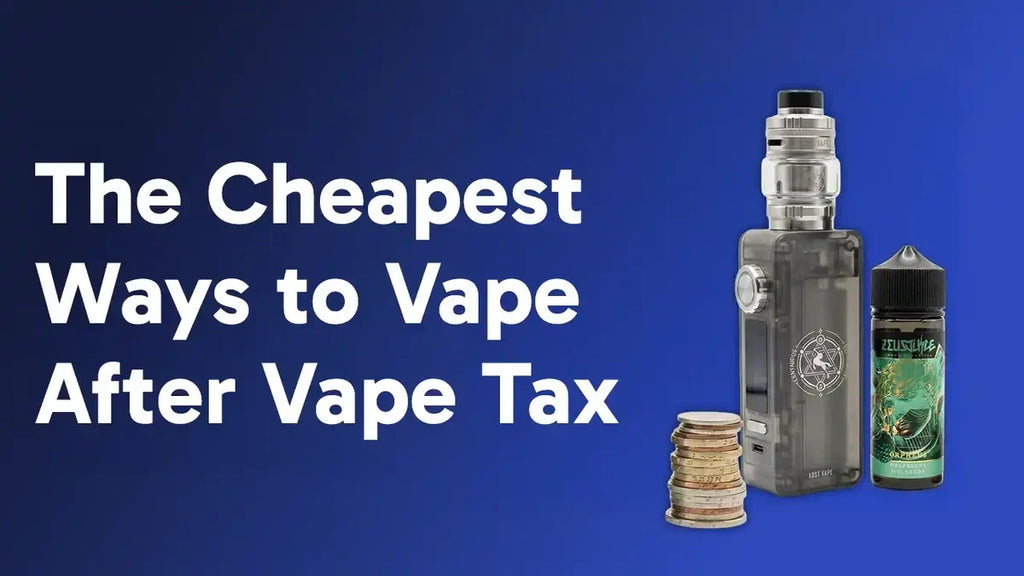 The Cheapest Ways to Vape After the Vape Tax