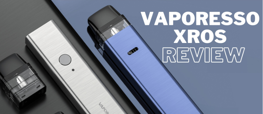 VAPORESSO XROS REVIEW