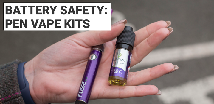 Battery Safety - Vape Pens
