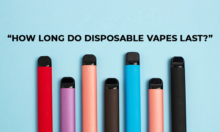 HOW LONG DO DISPOSABLE VAPES LAST?