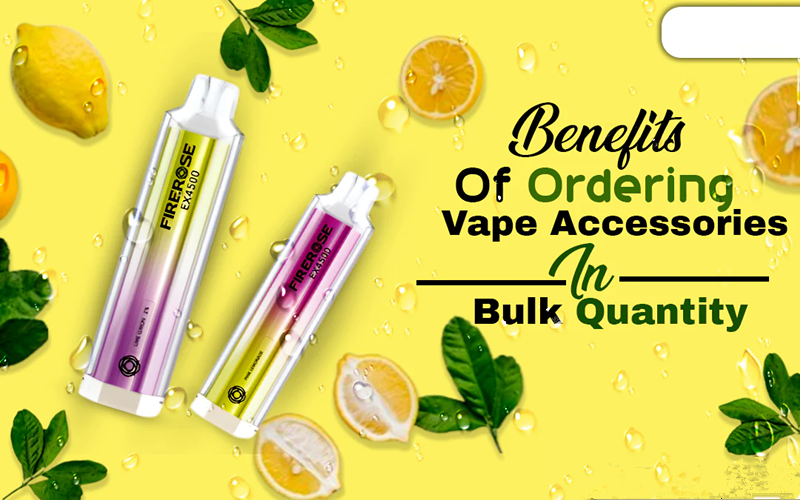 Benefits Of Ordering Vape Accessories In Bulk Quantity