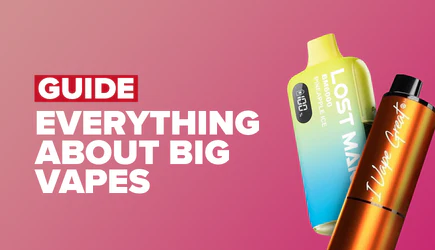 Everything You Need to Know about Big Vapes
