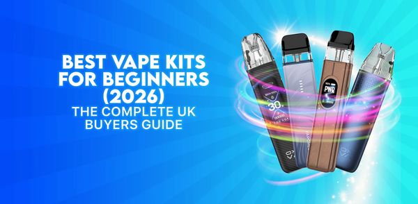 Best Vape Kits for Beginners (2026): The Complete UK Buyer's Guide