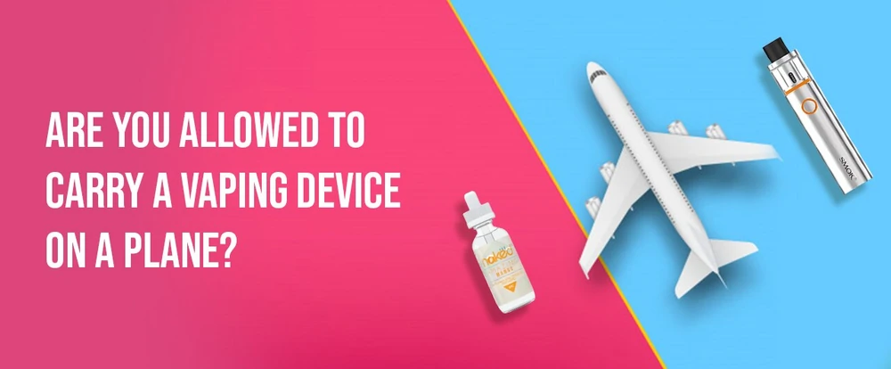 Tips for Travelling with Your Vape Device on Planes and Vehicles