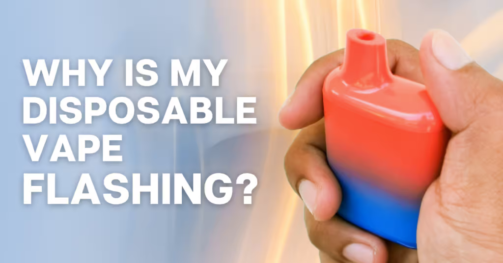 Why Is My Disposable Vape Flashing?