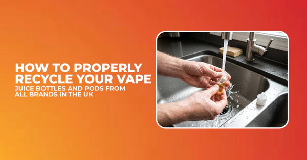 How to Properly Recycle Your Vape Juice Bottles and Pods from All Brands in the UK
