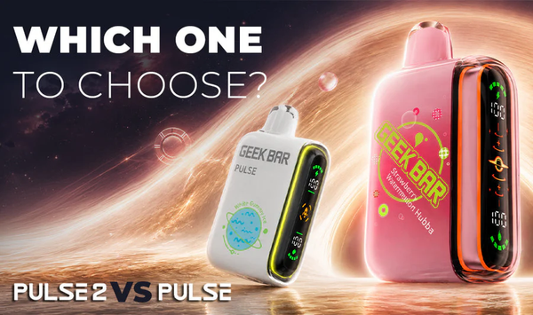 Geek Bar Pulse 2 vs Geek Bar Pulse: Which One Should You Choose?
