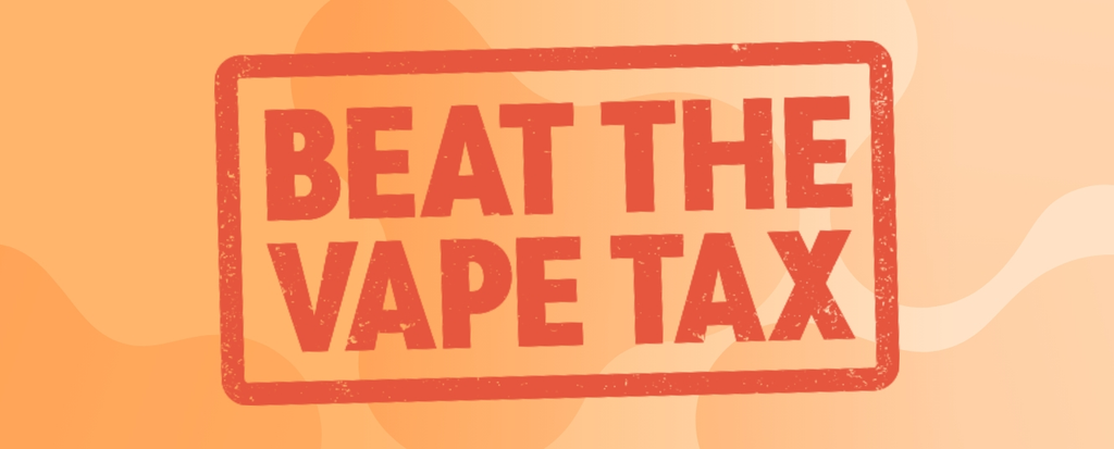 How to avoid vape tax & beat the 2026 price rise