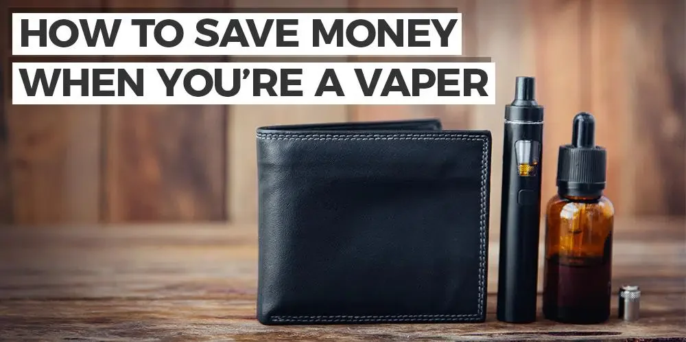 17 Ways to Save Money When Vaping