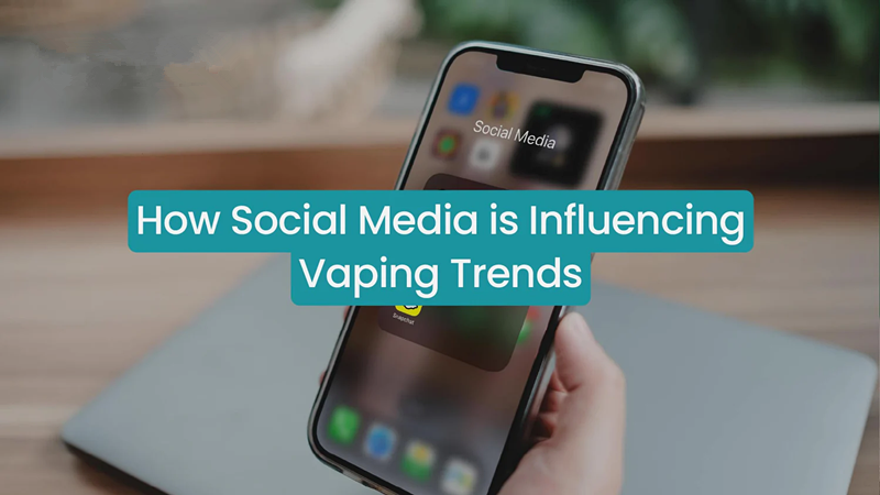 How Social Media Is Influencing Vaping Trends in 2026