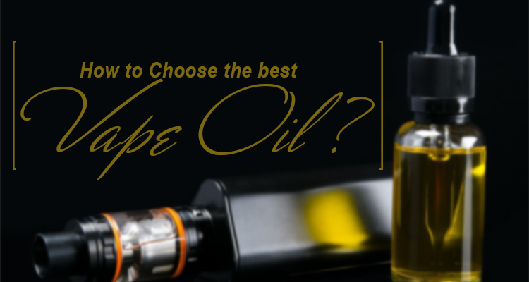 How to Choose the best CBD Vape Oil?