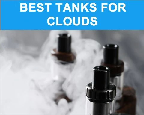 Best Sub Ohm Tanks for Clouds & Flavor