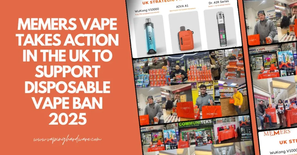 MEMERS Vape Takes Action in the UK to Support Disposable Vape Ban 2025