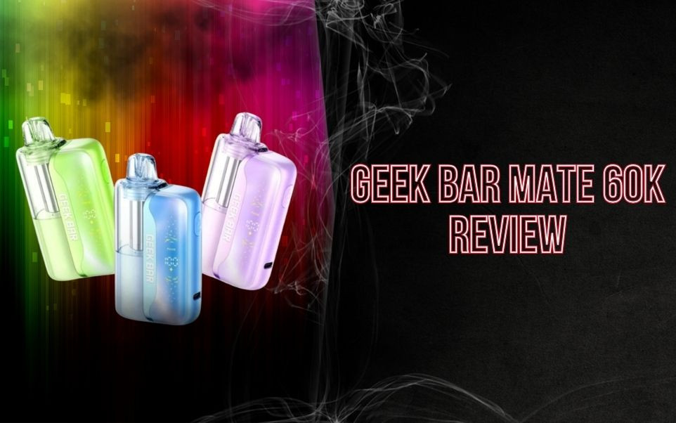 Geek Bar Mate 60K Vape Pod & Vape Kit Review: The Smart Modular Vape System Redefining High-Puff Disposable Vaping