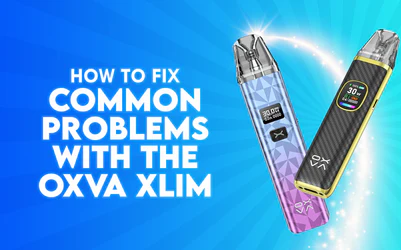 How To Fix Common Problems with the OXVA Xlim: Complete Troubleshooting Guide
