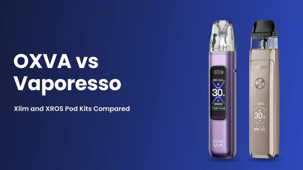 OXVA vs Vaporesso: Xlim and XROS Pod Kits Compared